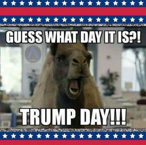 Guess what day it is?!

Trump Day!!!