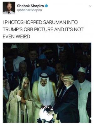 I photoshopped Saruman into Trump's orb picture and it's not even weird