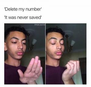 'Delete my number'

'It was never saved'