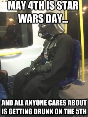 May the 4th is Star Wars Day...

And all anyone cars about is getting drunk on the 5th