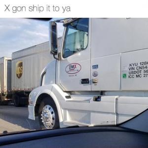 X gon ship it to ya