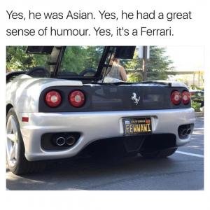 Yes, he was Asian. Yes, he had a great sense of humour. Yes, It's a Ferrari.
