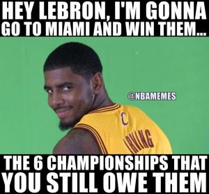 Hey LeBron, I'm gonna go to Miami and win them...

The 6 championships that you still owe them