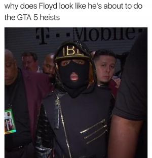 Why does Floyd look like he's about to do the GTA 5 heists