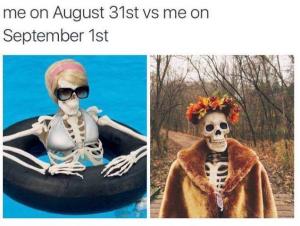 Me on August 31st vs me on September 1st