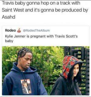 Travis baby gonna hop on a track with Saint West and it's gonna be produced by Asahd
