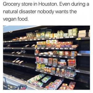 Grocery store in Houston. Even during a natural disaster nobody wants the vegan food.