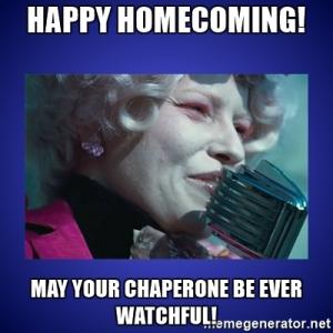 Happy homecoming!

May your chaperone be ever watchful!