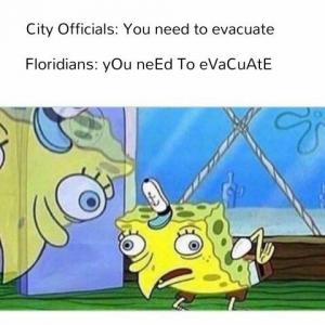 City Officials: You need to evacuate

Floridians: You need to evacuate