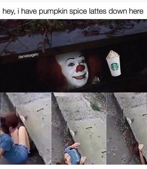 Hey, I have pumpkin spice lattes down here