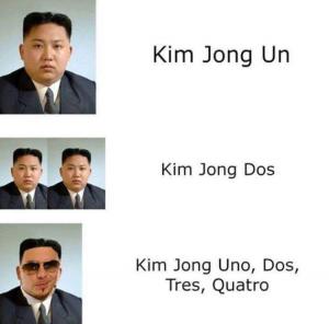Kim Jong Un

Kim Jong Dos

Kim Jong Uno, Dos, Tres, Quatro