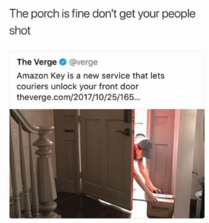 The porch is fine don't get your people shot