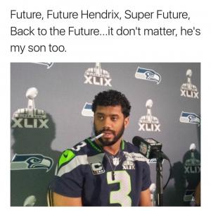Future, Future Hendrix, Super Future, Back to the Future...it don't matter, he's my son too.