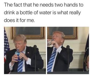 The face that he needs two hands to drink a bottle of water is what really does it for me.