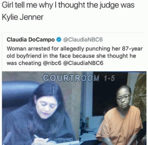 Girl tell me why I thought the judge was Kylie Jenner