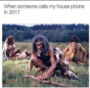 When someone calls my house phone in 2017