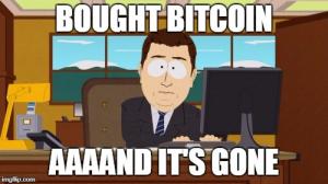Bought bitcoin

Aaaand it's gone