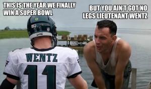 This is the year we finally win a Super Bowl

But you aint got no legs lieutenant Wentz