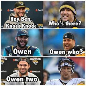 Hey Ben, knock knock

Who's there?

Owen

Owen who?

Owen two
