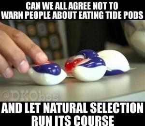 Can we all agree not to warm people about eating Tide pods

And let natural selection run its course