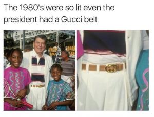 The 1980's were so lit even the president had a Gucci belt