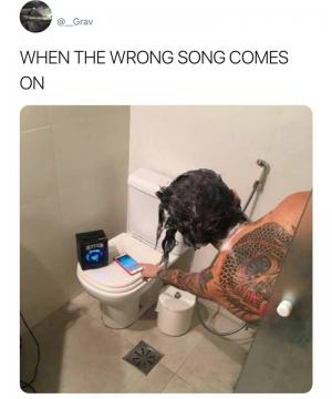 When the wrong song comes on