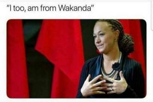 "I too, am from Wakanda"