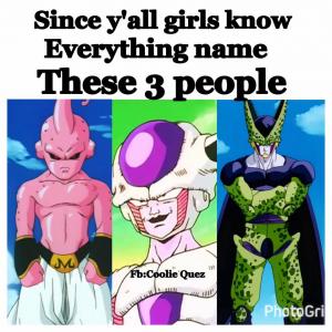 Since y'all girls know everything name these 3 people