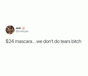 $24 Mascara... we don't do tears