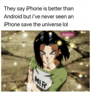 They say iPhone is better than Android but I've never seen an iPhone save the universe lol