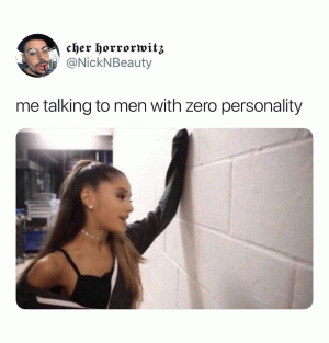 Me talking to men with zero personality 