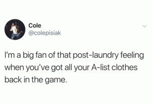 I'm a big fan of that post-laundry feeling when you've got all your A-list clothes back in the game