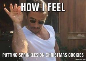 How I feel

Putting sprinkles on Christmas cookies