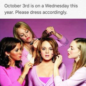 October 3rd is on a Wednesday this year. Please dress accordingly. 