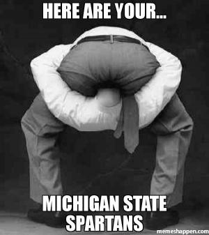 Here are your....

Michigan State Spartans