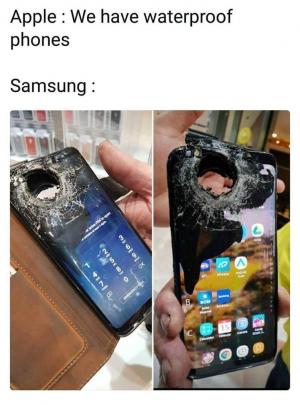 Apple: W have waterproof phones

Samsung: 