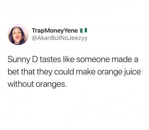 Sunny D tastes like someone made a bet they could make orange juice without oranges.