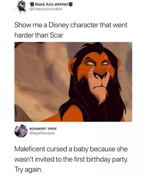 Shoe me a Disney Character that went harder than Scar

Maleficent cursed a baby because she wasn't invited to the first birthday party. Try again.