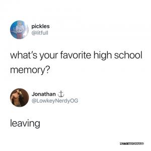 What's your favorite high school memory?

Leaving