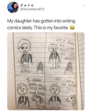 My daughter has gotten into writing comics lately. This is my favorite.