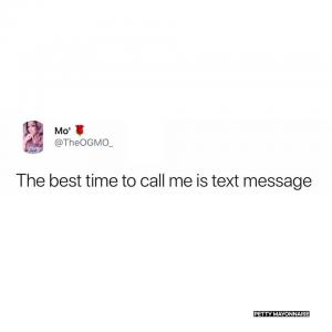 The best time to call me is text message