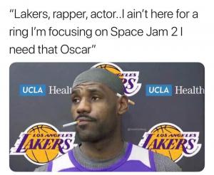 "Lakers, rapper, actor..I ain't here for a ring I'm focusing on Space Jam 2 I need that Oscar