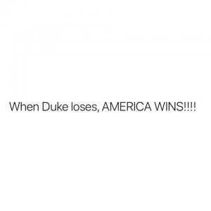 When Duke loses, America wins!!!!