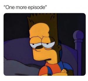 "One more episode"