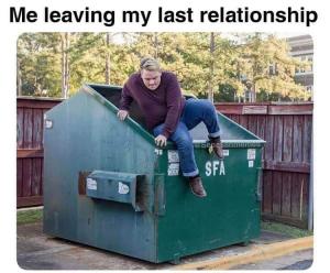 Me leaving my last relationship