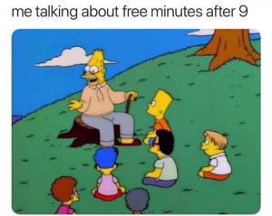 Me talking about free minutes after 9