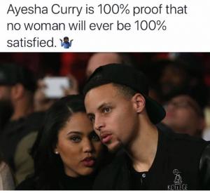 Ayesha Curry is 100% proof that no woman will ever be 100% satisfied.