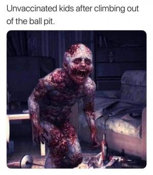 Unvaccinated kids after climbing out of the ball pit.