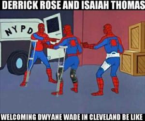 Derrick Rose and Isaiah Thomas

Welcoming Dwyane Wade in Cleveland be like