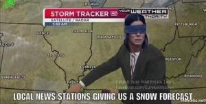 Local news stations giving us a snow forecast
